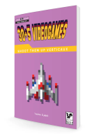 30 + 5 Videogames Volume 1: Shoot Them Up Verticaux